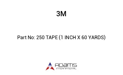 250 TAPE (1 INCH X 60 YARDS)