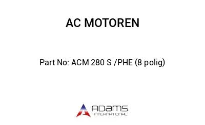 ACM 280 S /PHE (8 polig)