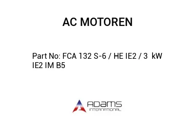 FCA 132 S-6 / HE IE2 / 3  kW IE2 IM B5