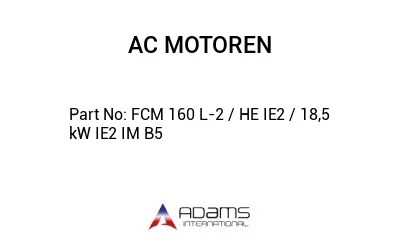 FCM 160 L-2 / HE IE2 / 18,5 kW IE2 IM B5