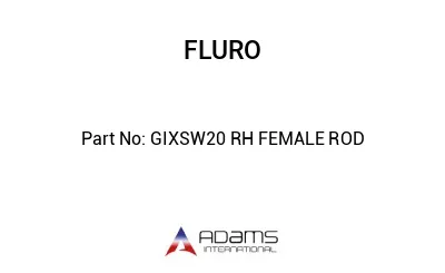 GIXSW20 RH FEMALE ROD