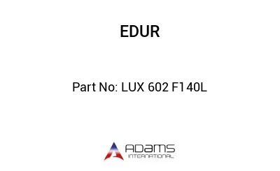 LUX 602 F140L