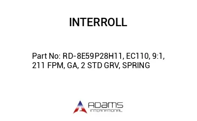 RD-8E59P28H11, EC110, 9:1, 211 FPM, GA, 2 STD GRV, SPRING