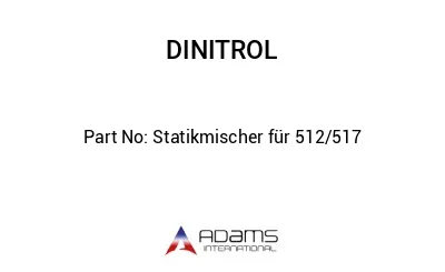 Statikmischer für 512/517